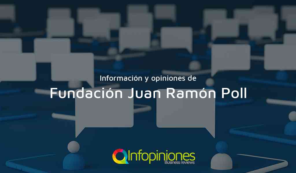 Información y opiniones sobre Fundación Juan Ramón Poll de Ciudad De Panam